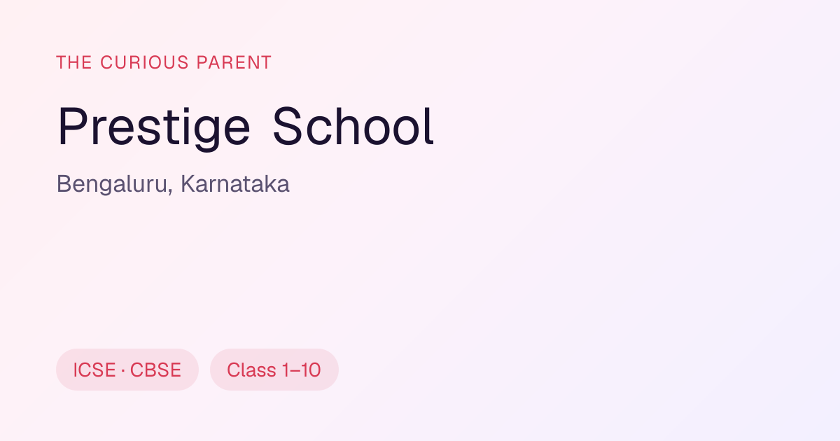 Prestige School, Bengaluru — ICSE/CBSE admissions · The Curious Parent